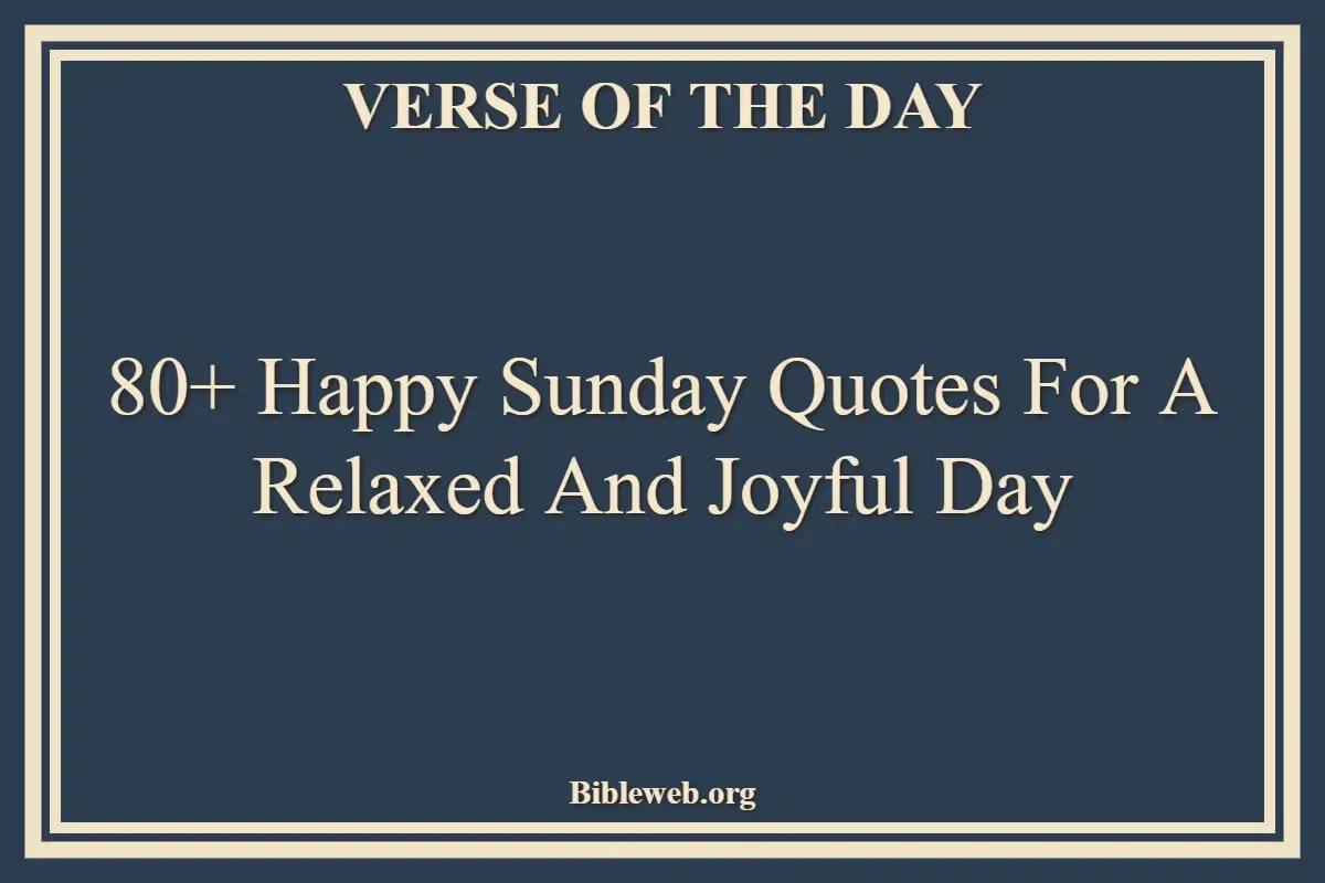 80+ Happy Sunday Quotes for a Relaxed and Joyful Day