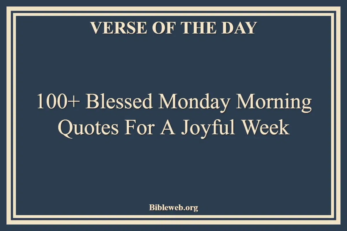 100+ Blessed Monday Morning Quotes for a Joyful Week