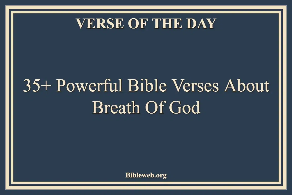 35+ Powerful Bible Verses About Breath Of God