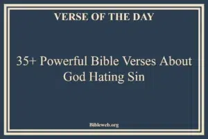 35+ Powerful Bible Verses About God Hating Sin