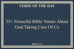 35+ Powerful Bible Verses About God Taking Care Of Us