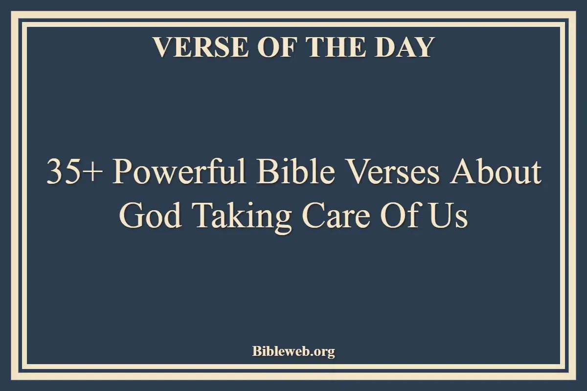 35+ Powerful Bible Verses About God Taking Care Of Us
