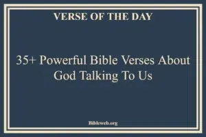 35+ Powerful Bible Verses About God Talking To Us