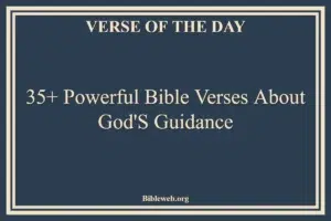 35+ Powerful Bible Verses About God’s Guidance