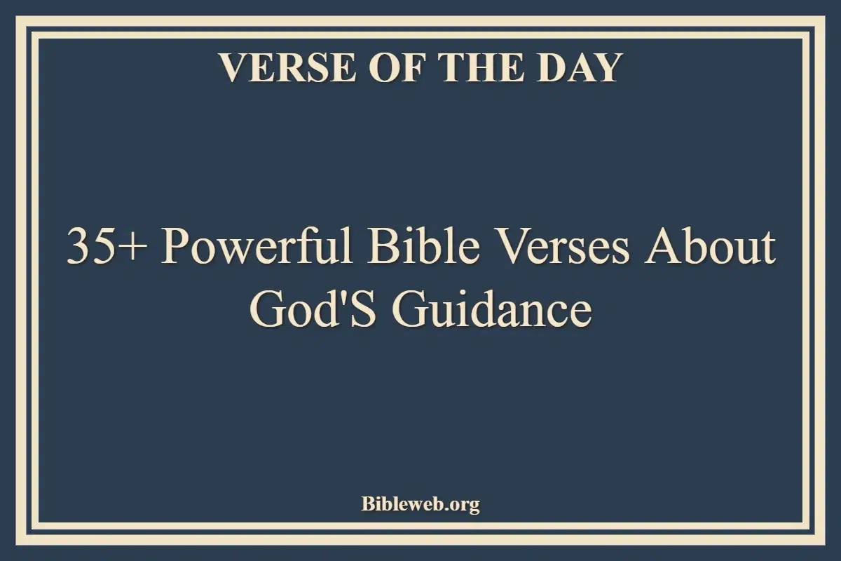 35+ Powerful Bible Verses About God's Guidance