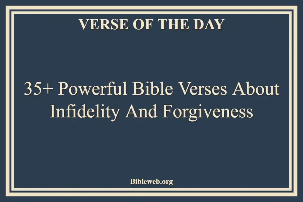 35+ Powerful Bible Verses About Infidelity And Forgiveness