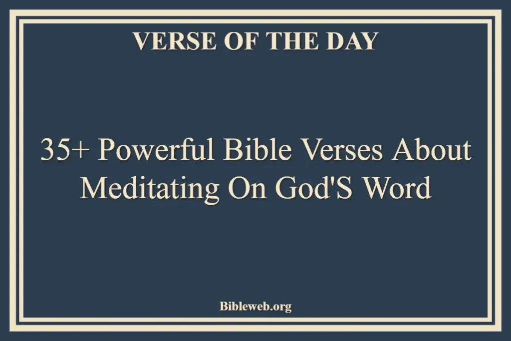 35+ Powerful Bible Verses About Meditating On God'S Word