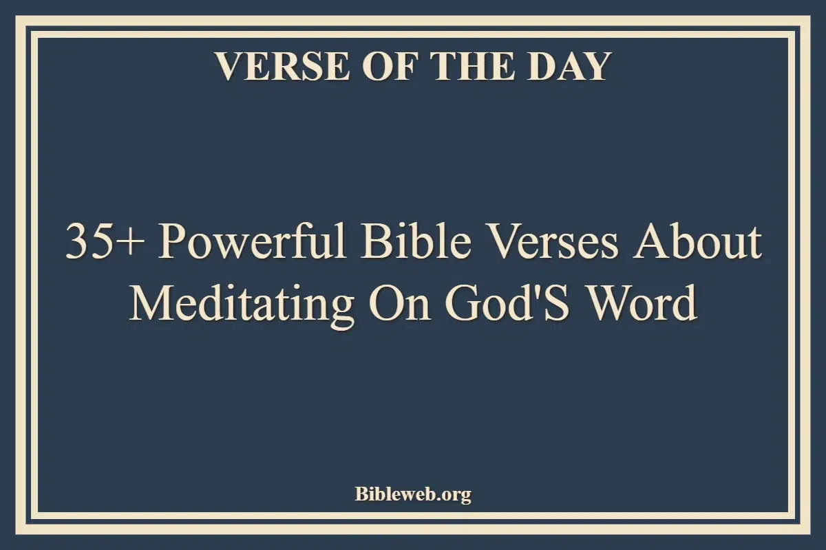 35+ Powerful Bible Verses About Meditating On God'S Word