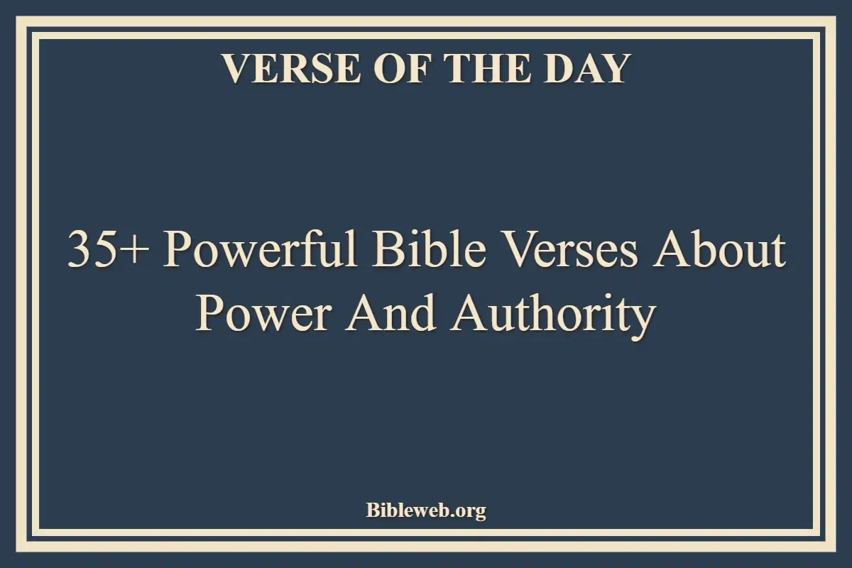 35+ Powerful Bible Verses About Power And Authority