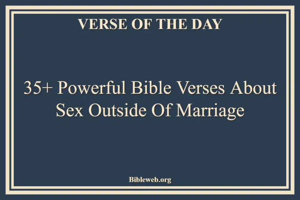 35+ Powerful Bible Verses About Sex Outside Of Marriage