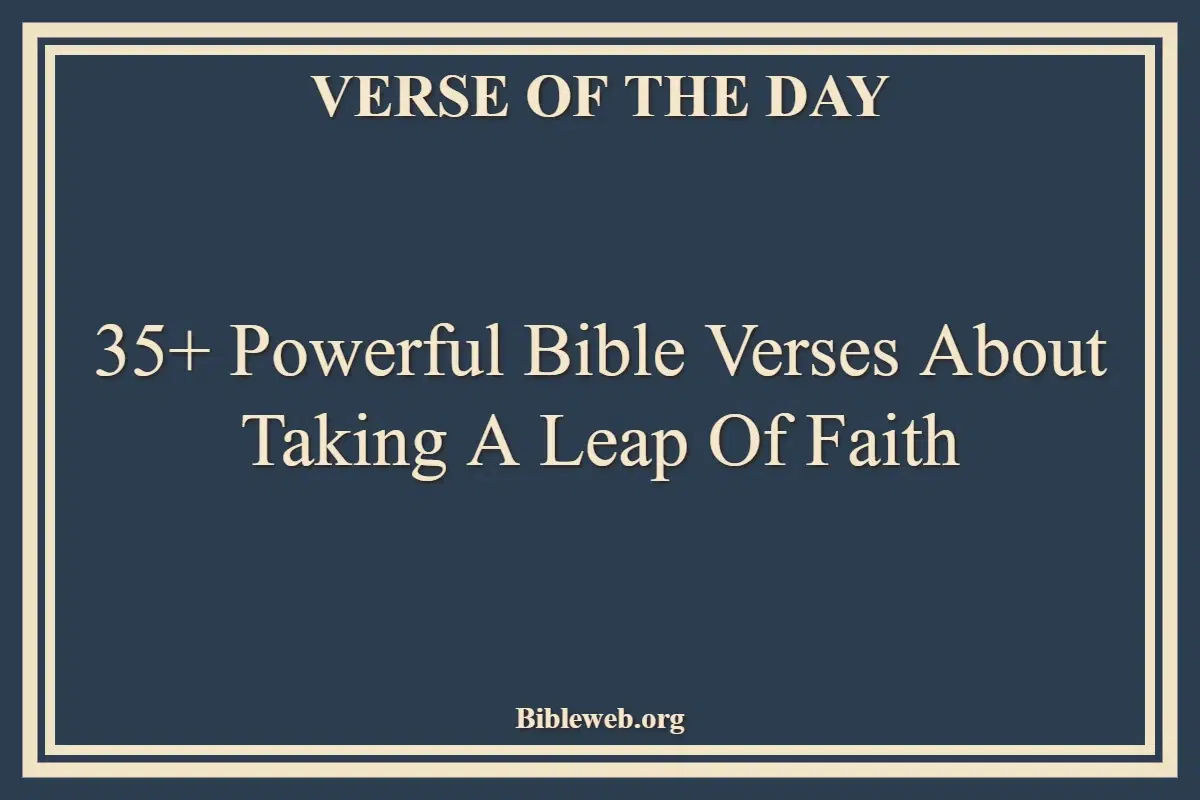 35+ Powerful Bible Verses About Taking A Leap Of Faith