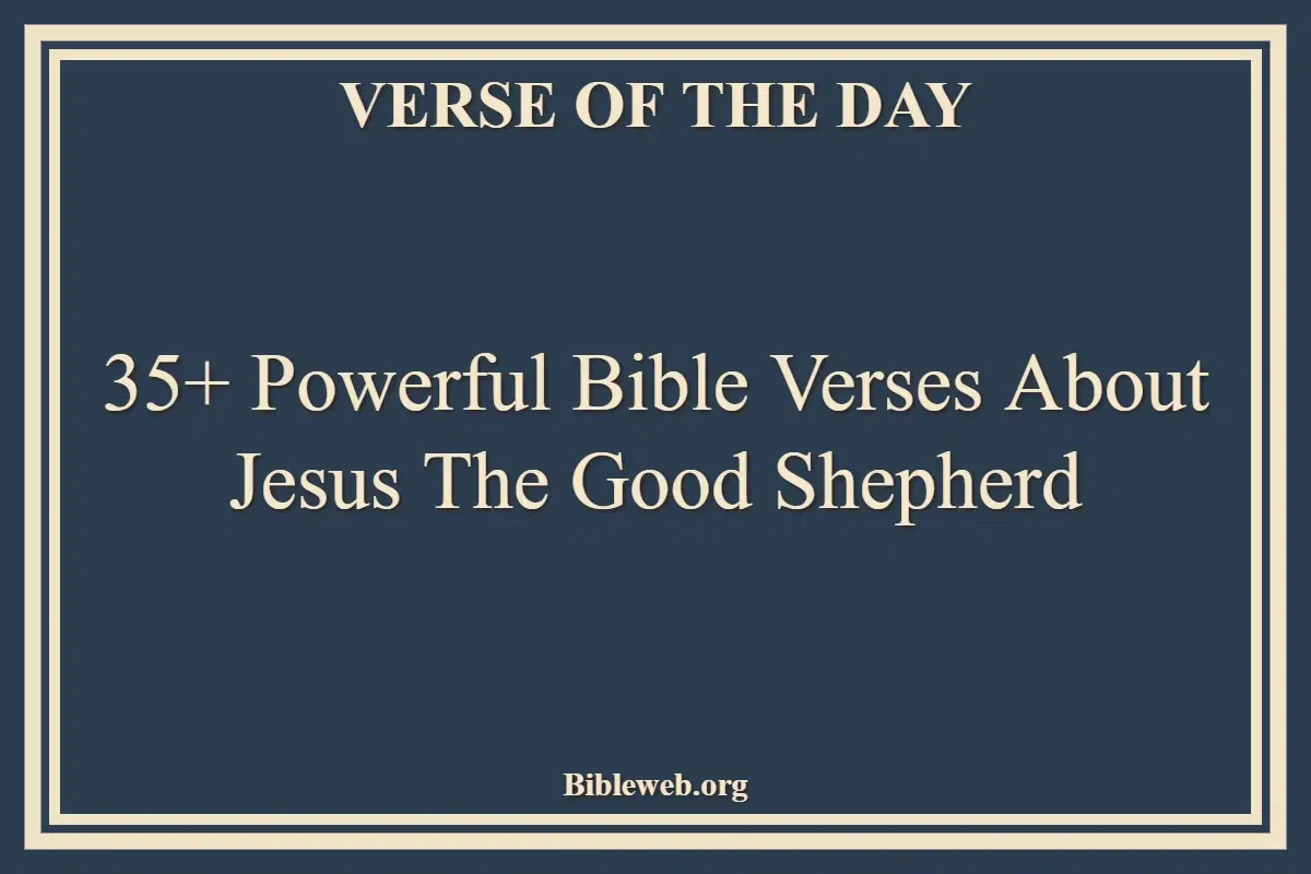 35+ Powerful Bible Verses About Jesus The Good Shepherd