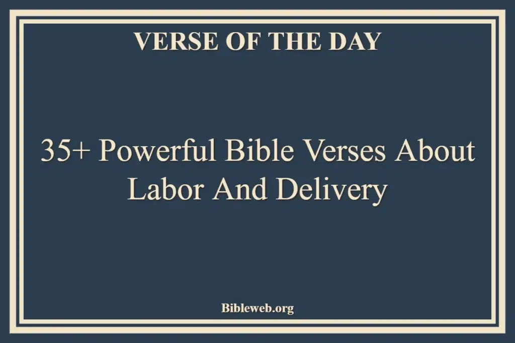 35+ Powerful Bible Verses About Labor And Delivery