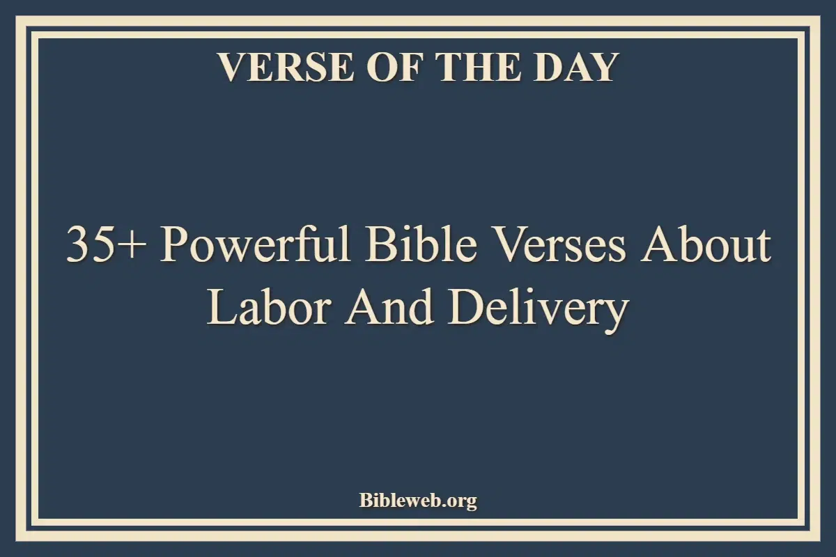 35+ Powerful Bible Verses About Labor And Delivery