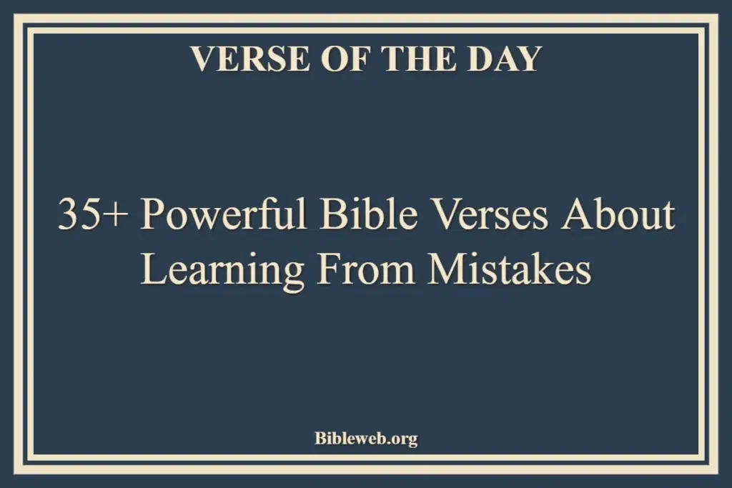 35+ Powerful Bible Verses About Learning From Mistakes