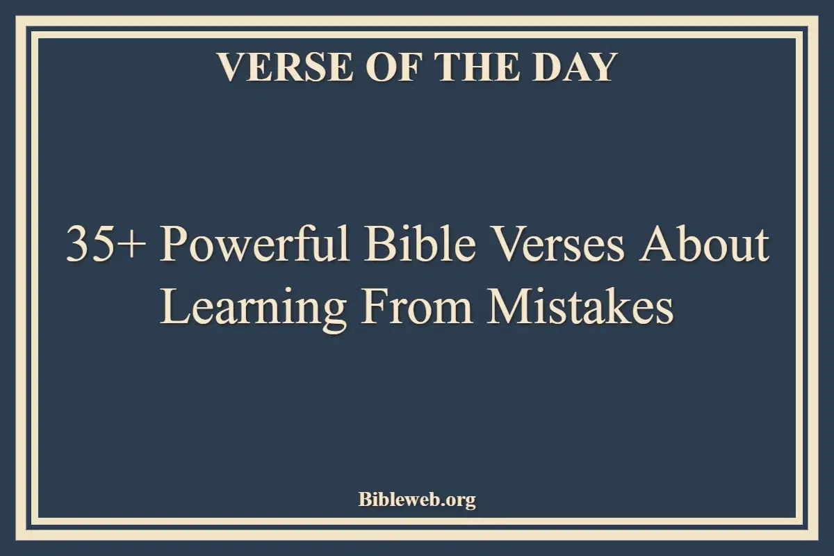 35+ Powerful Bible Verses About Learning From Mistakes