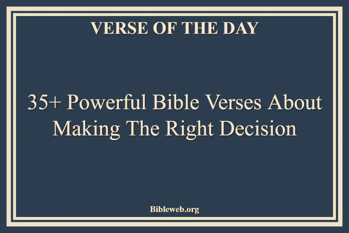 35+ Powerful Bible Verses About Making The Right Decision