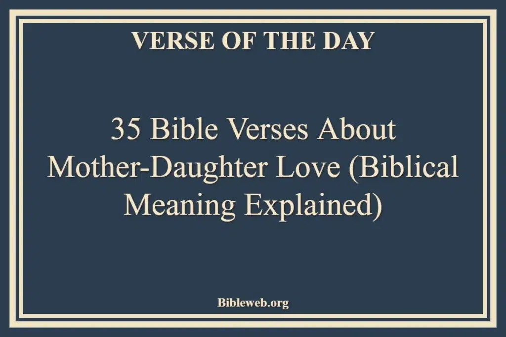 35 Bible Verses About Mother-Daughter Love (Biblical Meaning Explained)