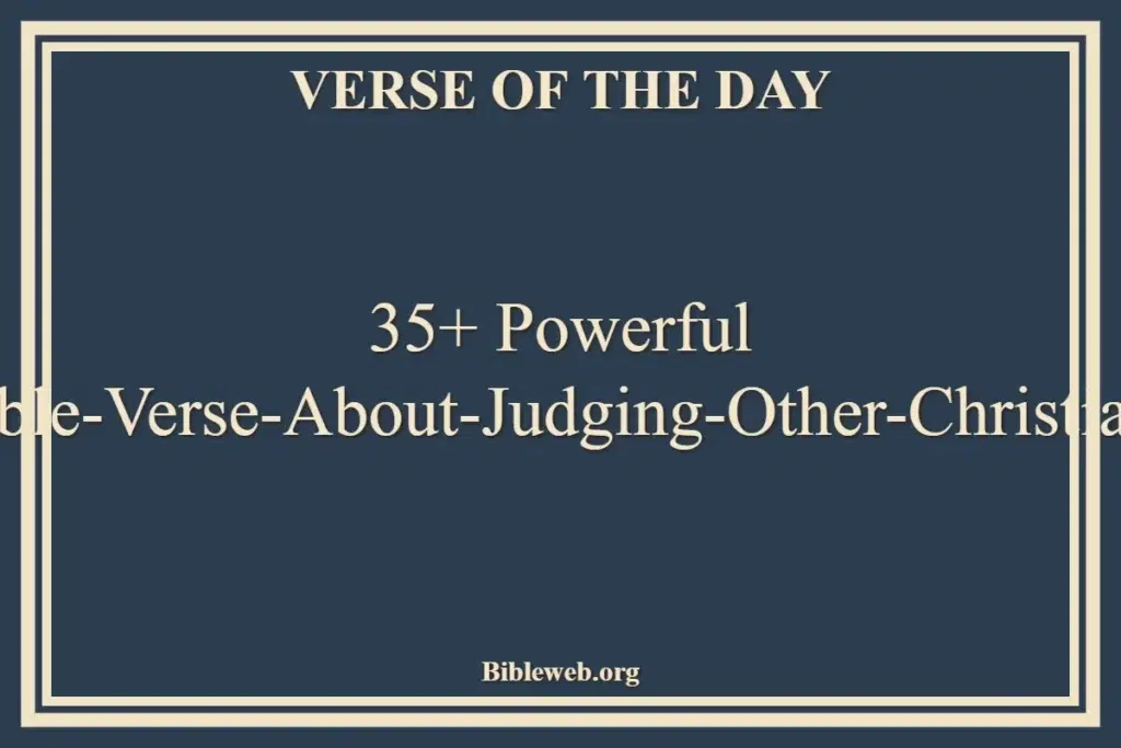 35+ Powerful Bible-Verse-About-Judging-Other-Christians