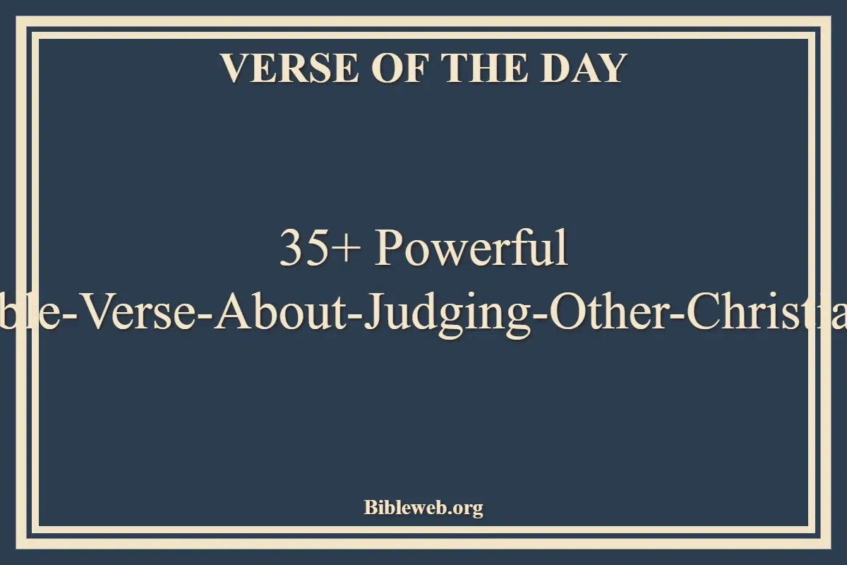 35+ Powerful Bible-Verse-About-Judging-Other-Christians