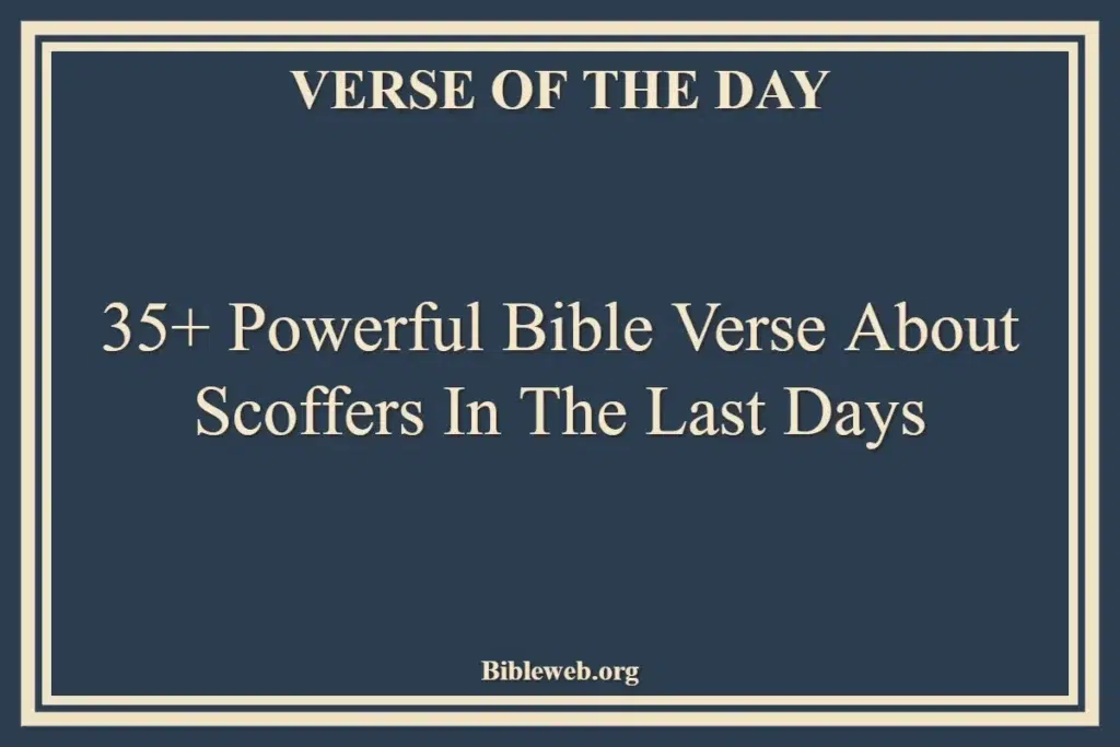 35+ Powerful Bible Verse About Scoffers In The Last Days