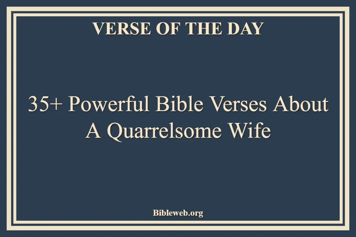 35+ Powerful Bible Verses About A Quarrelsome Wife