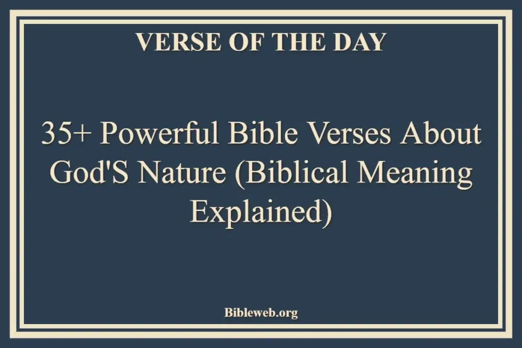 35+ Powerful Bible Verses About God's Nature (Biblical Meaning Explained)