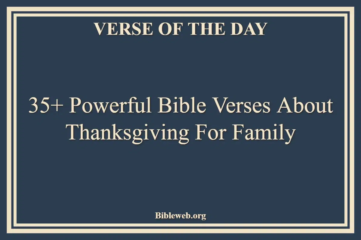 35+ Powerful Bible Verses About Thanksgiving For Family