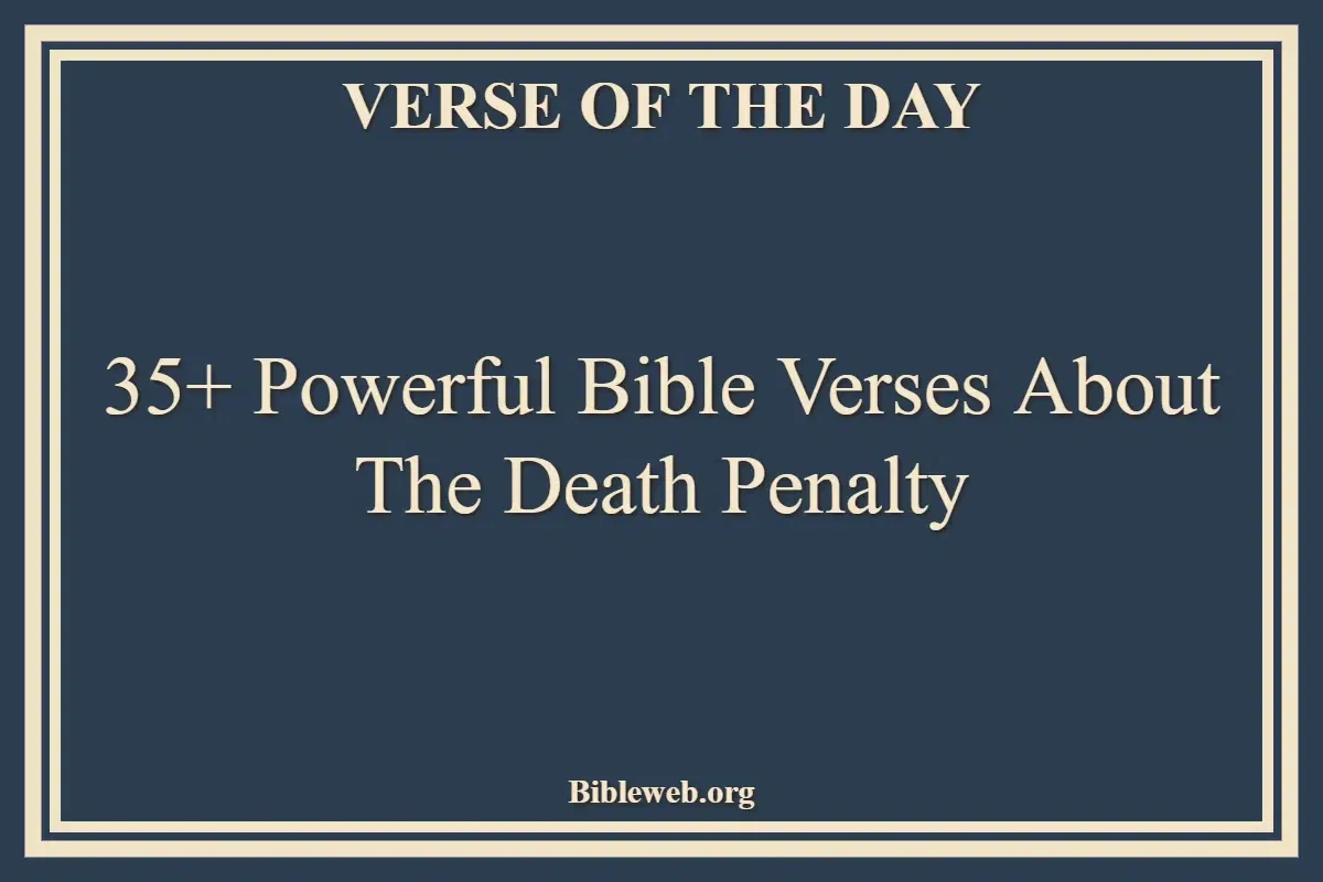35+ Powerful Bible Verses About The Death Penalty