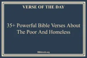 35+ Powerful Bible Verses About The Poor And Homeless