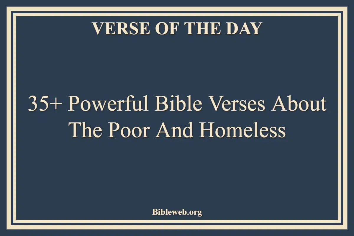 35+ Powerful Bible Verses About The Poor And Homeless