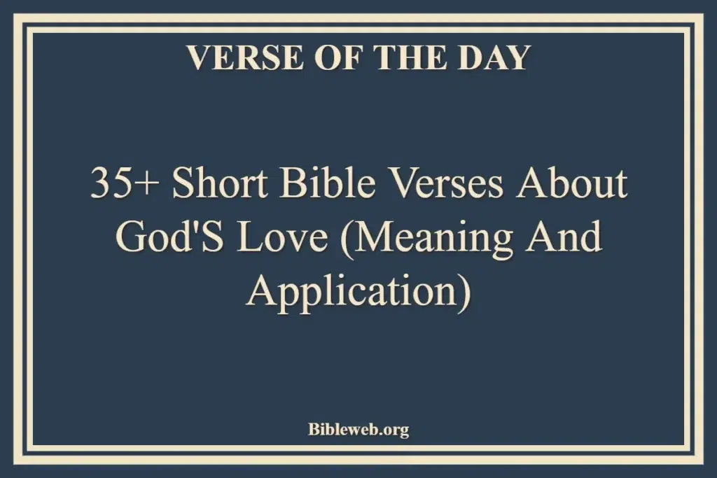 35+ Short Bible Verses About God's Love (Meaning and Application)