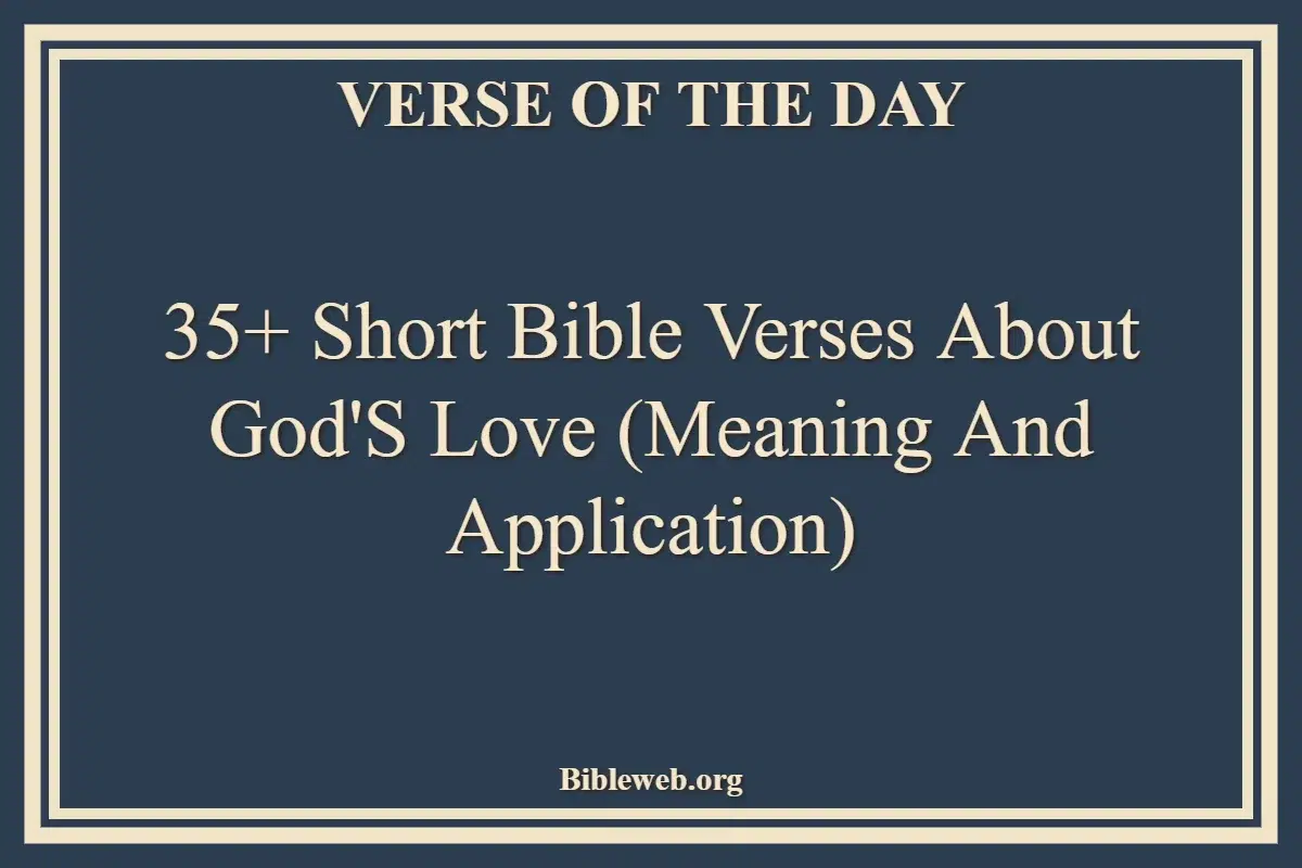 35+ Short Bible Verses About God's Love (Meaning and Application)