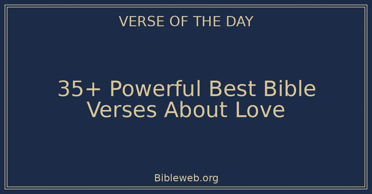 35+ Powerful Best Bible Verses About Love