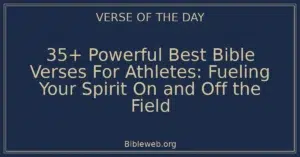 35+ Powerful Best Bible Verses For Athletes: Fueling Your Spirit On and Off the Field