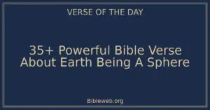 35+ Powerful Bible Verse About Earth Being A Sphere