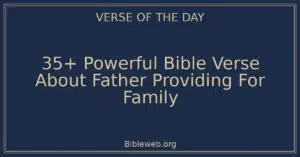 35+ Powerful Bible Verse About Father Providing For Family