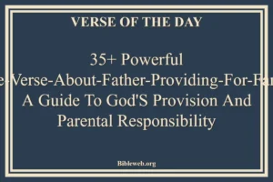 35+ Powerful Bible Verse About Father Providing For Family: A Guide to God's Provision and Parental Responsibility
