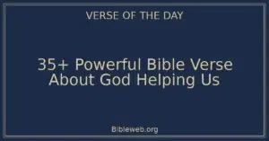 35+ Powerful Bible Verse About God Helping Us