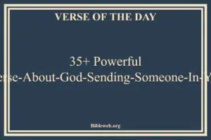 35+ Powerful Bible-Verse-About-God-Sending-Someone-In-Your-Life