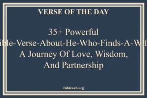 35+ Powerful Bible-Verse-About-He-Who-Finds-A-Wife: A Journey of Love, Wisdom, and Partnership