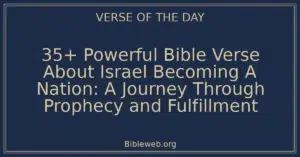 35+ Powerful Bible Verse About Israel Becoming A Nation: A Journey Through Prophecy and Fulfillment