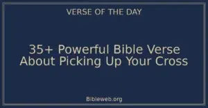 35+ Powerful Bible Verse About Picking Up Your Cross