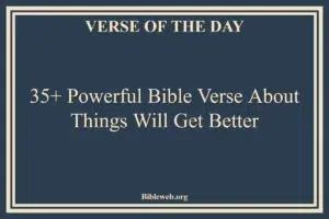 35+ Powerful Bible-Verse-About-Things-Will-Get-Better