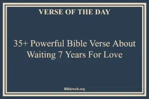 35+ Powerful Bible-Verse-About-Waiting-7-Years-For-Love
