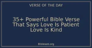 35+ Powerful Bible Verse That Says Love Is Patient Love Is Kind