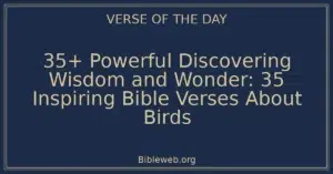 35+ Powerful Discovering Wisdom and Wonder: 35 Inspiring Bible Verses About Birds