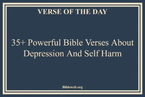 35+ Powerful Bible Verses About Depression And Self Harm