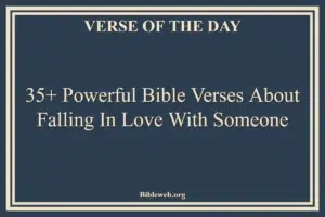 35+ Powerful Bible Verses About Falling In Love With Someone