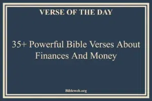 35+ Powerful Bible Verses About Finances And Money